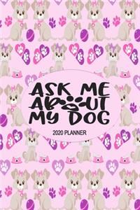 2020 Dog Planner - Ask Me About My Dog
