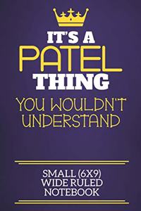 It's A Patel Thing You Wouldn't Understand Small (6x9) Wide Ruled Notebook
