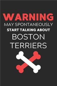 Warning May Spontaneously Start Talking About Boston Terriers