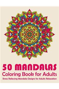 50 Mandalas Coloring Book For Adults Stress Relieving Mandala Designs for Adults Relaxation