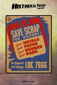 Historical Posters! Save scrap