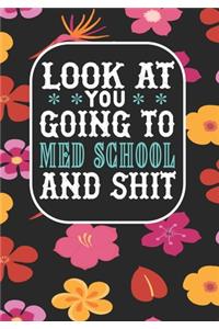 Look at You Going To Med School and Shit