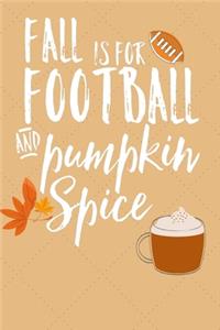 Fall Is For Football And Pumpkin Spice: Gratitude Journal 6x9 100 Pages