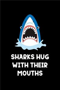 Sharks Hug With Their Mouths