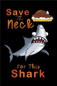 save neck for this shark: Turkey Lined Notebook / Diary / Journal To Write In 6"x9" for Thanksgiving. be Grateful Thankful Blessed this fall and get the pumpkin & Turkey read