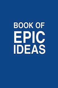 Book Of Epic Ideas College Ruled Notebook Journal