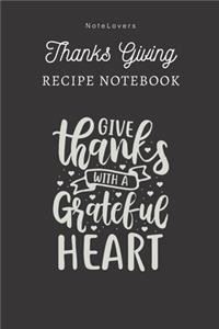 Give Thanks With A Grateful Heart - Thanksgiving Recipe Notebook