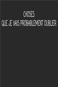 Choses Que Je Vais Probablement Oublier
