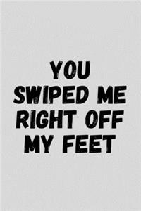 You Swiped Me Right Off My Feet