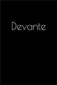 Devante: Notebook / Journal / Diary - 6 x 9 inches (15,24 x 22,86 cm), 150 pages. Personalized for Devante.