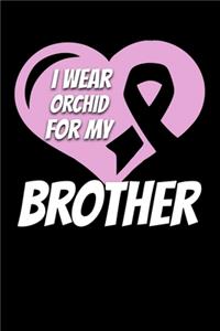 I Wear Orchid For My Brother