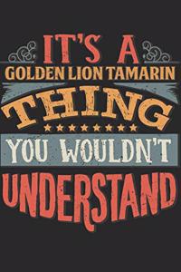 It's A Golden Lion Tamarin Thing You Wouldn't Understand