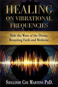Healing on Vibrational Frequencies