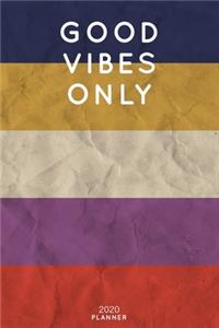 Good Vibes Only