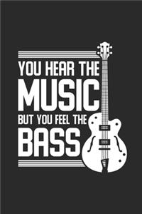 You Hear The Music But You Feel The Bass