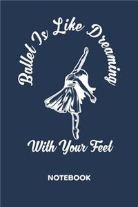 Ballet Is Like Dreaming With Your Feet