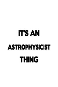 It's An Astrophysicist Thing