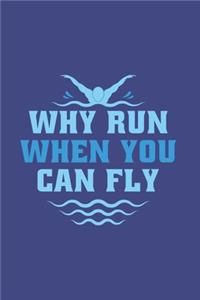 Why Run When You Can Fly