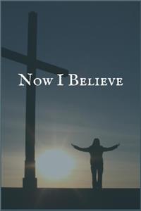 Now I Believe