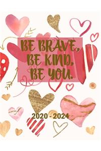 Be Brave, Be Kind, Be You 2020-2024