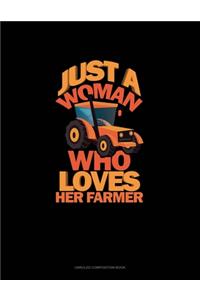 Just A Woman Who Loves Her Farmer