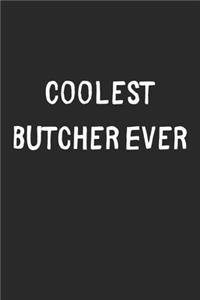 Coolest Butcher Ever: Lined Journal, 120 Pages, 6 x 9, Cool Butcher Gift Idea, Black Matte Finish (Coolest Butcher Ever Journal)