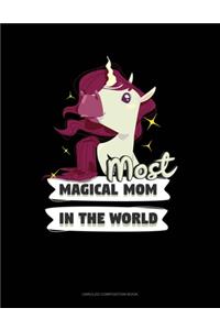 Most Magical Mom In The World