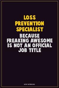 Loss Prevention Specialist, Because Freaking Awesome Is Not An Official Job Title