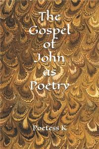 The Gospel of John as Poetry