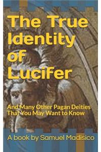The True Identity of Lucifer