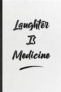 Laughter Is Medicine