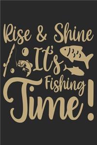 Rise & Shine its fishing time