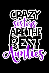 Crazy Sisters Are The Best Aunties
