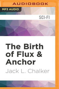 Birth of Flux & Anchor