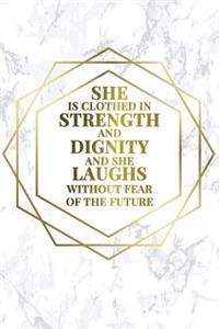 She Is Clothed in Strength and Dignity and She Laughs Without Fear of the Future