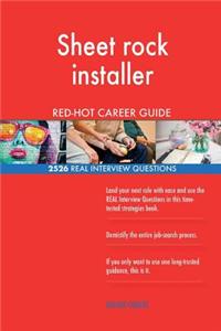 Sheet rock installer RED-HOT Career Guide; 2526 REAL Interview Questions