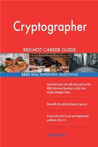 Cryptographer RED-HOT Career Guide; 2531 REAL Interview Questions