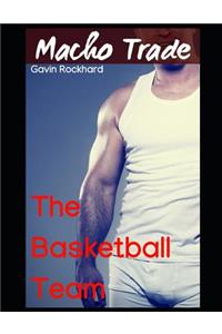 Macho Trade: The Basketball Team