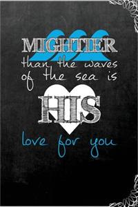 Mightier Than The Waves of the Sea is His Love for You