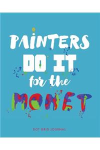 Painters Do It for the Monet