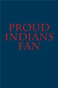 Proud Indians Fan: A Sports Themed Unofficial Mlb Notebook Journal for Your Everyday Needs