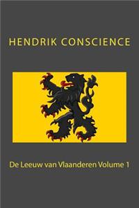 de Leeuw Van Vlaanderen Volume 1