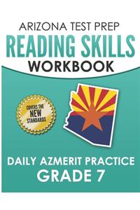 ARIZONA TEST PREP Reading Skills Workbook Daily AzMERIT Practice Grade 7