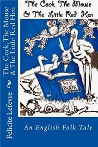 The Cock, The Mouse & The Little Red Hen