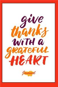 Give Thanks with a Greatful Heart Journal: Holiday Keepsake Notebook for Family and Friends