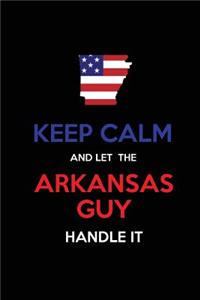 Keep Calm and Let the Arkansas Guy Handle It