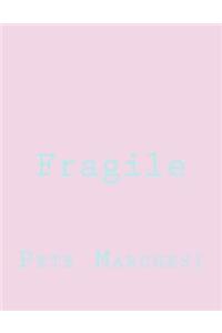 Fragile