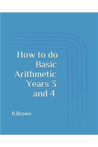 How to Do Basic Arithmetic Years 3 and 4