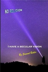 I Have a Secular Vision
