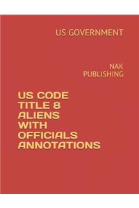 Us Code Title 8 Aliens with Officials Annotations